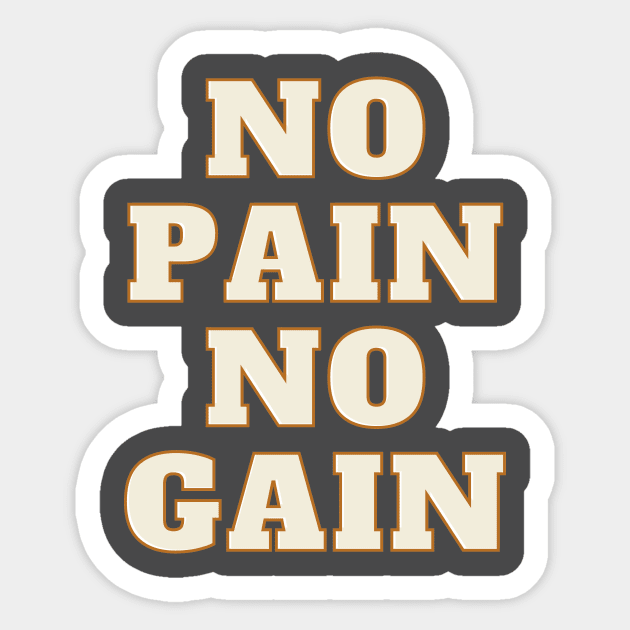 no pain no gain Sticker by sharon designs